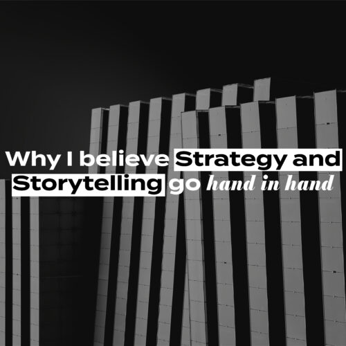 Why I believe Strategy & Storytelling go hand in hand.