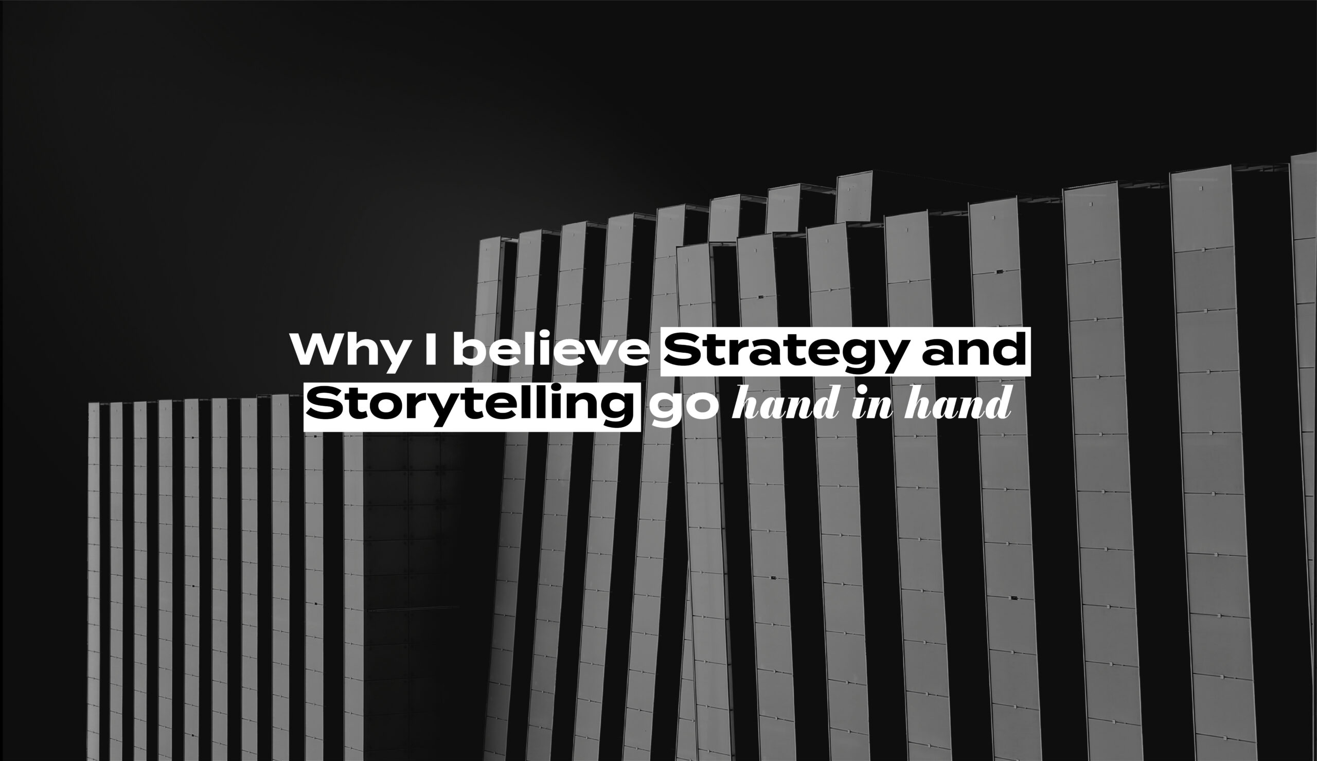 Why I Believe Strategy and Storytelling Go Hand in Hand